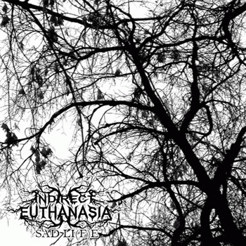 Indirect Euthanasia : Sad Li(f)e